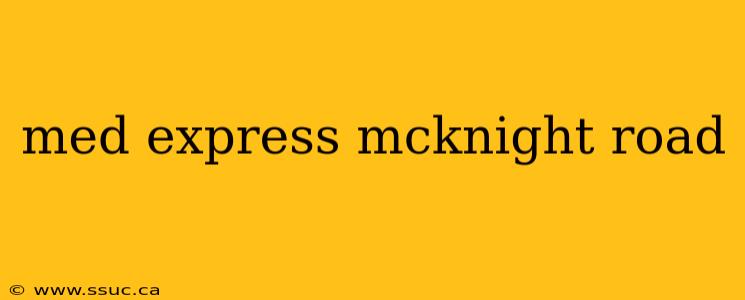 med express mcknight road
