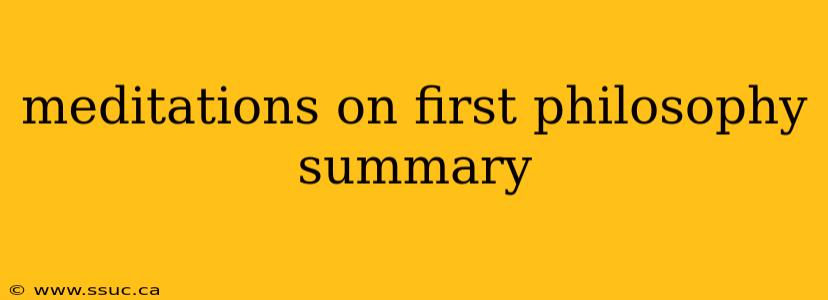meditations on first philosophy summary