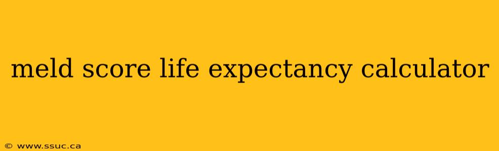 meld score life expectancy calculator