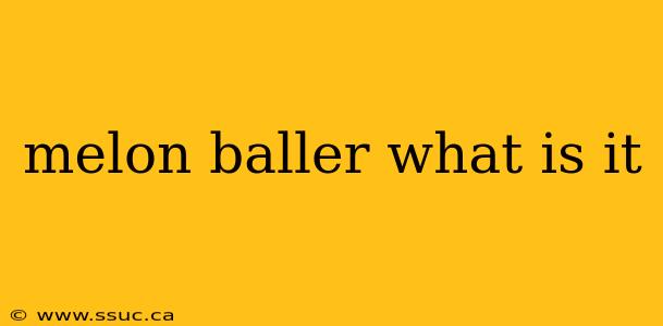 melon baller what is it