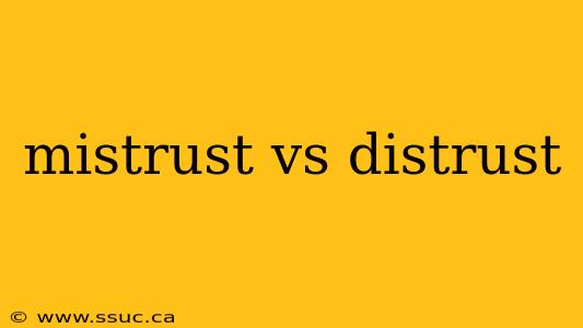 mistrust vs distrust