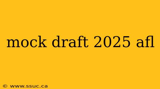 mock draft 2025 afl