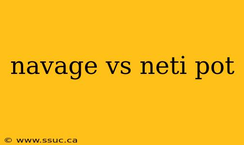 navage vs neti pot