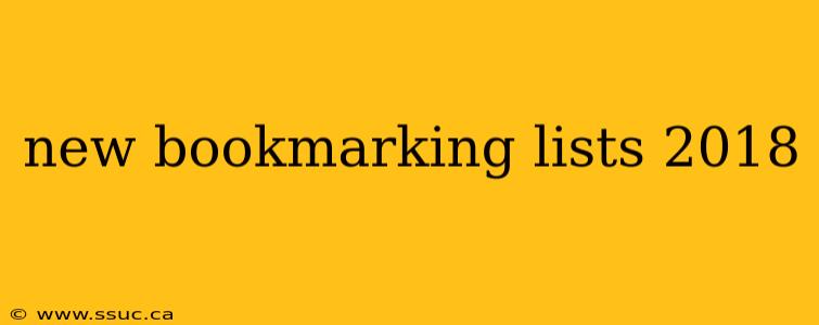 new bookmarking lists 2018