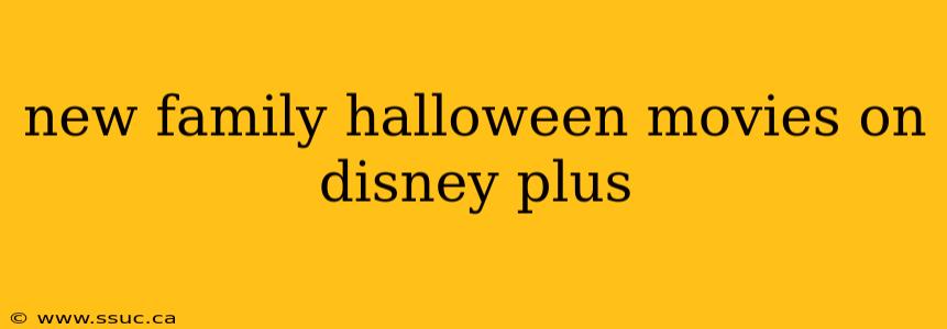 new family halloween movies on disney plus