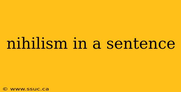 nihilism in a sentence