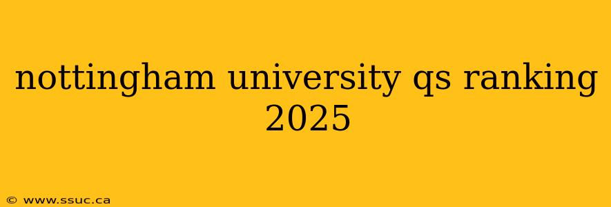 nottingham university qs ranking 2025
