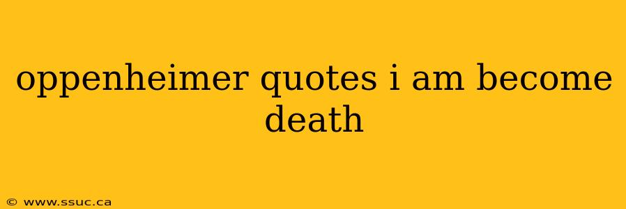 oppenheimer quotes i am become death