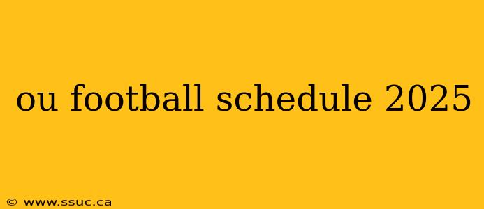 ou football schedule 2025
