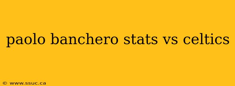 paolo banchero stats vs celtics