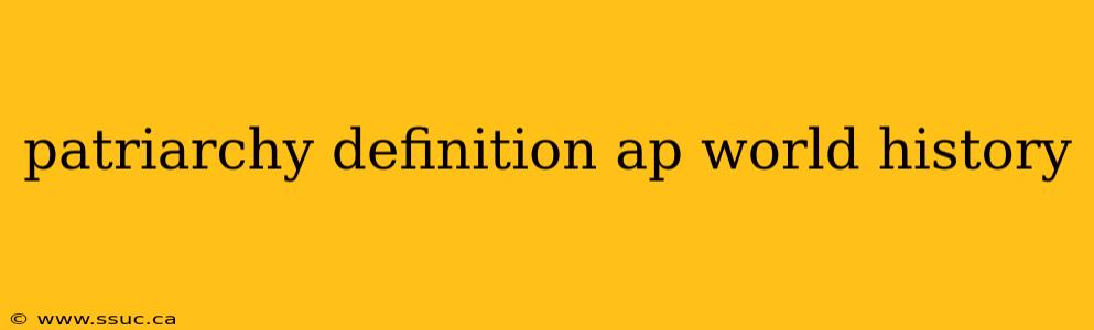 patriarchy definition ap world history