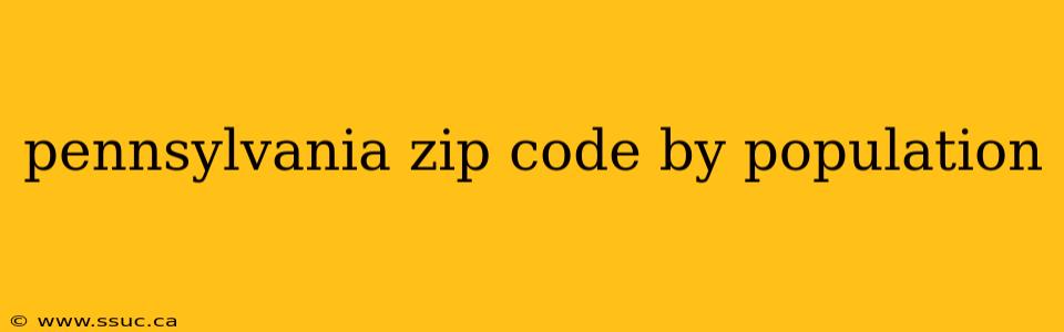 pennsylvania zip code by population