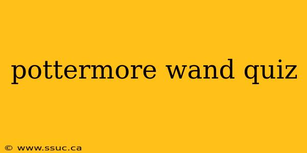 pottermore wand quiz