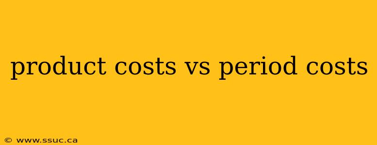 product costs vs period costs