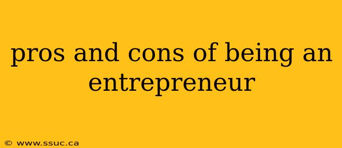 pros and cons of being an entrepreneur