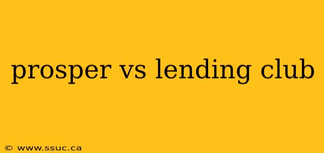 prosper vs lending club
