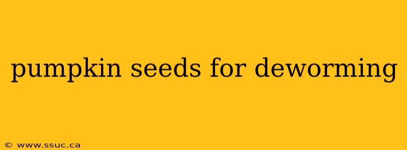 pumpkin seeds for deworming