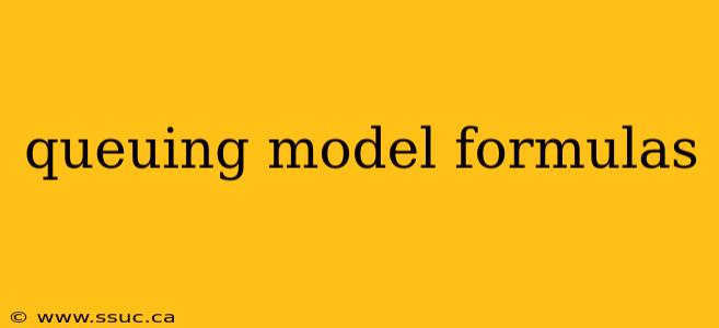 queuing model formulas