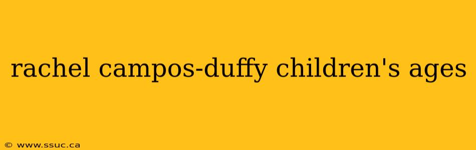 rachel campos-duffy children's ages