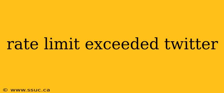 rate limit exceeded twitter