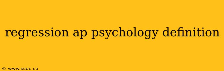 regression ap psychology definition
