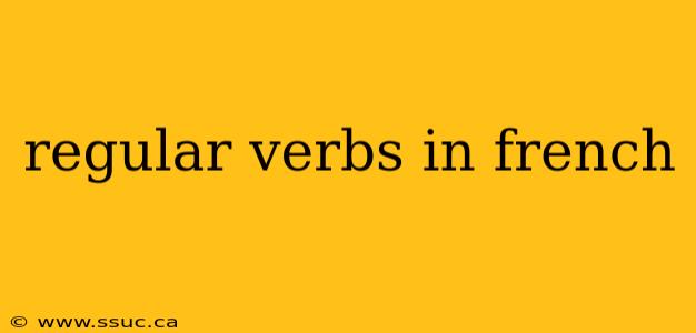 regular verbs in french