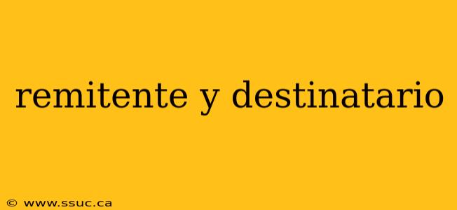 remitente y destinatario