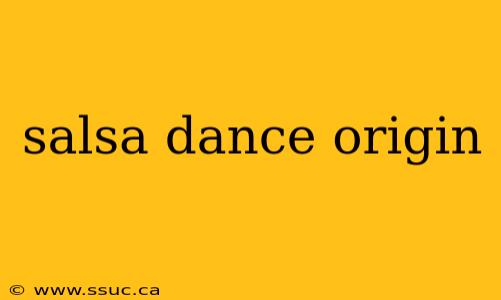 salsa dance origin
