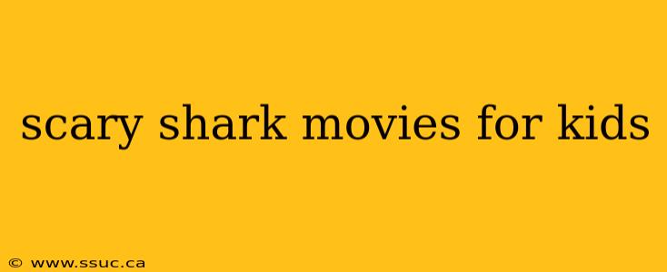 scary shark movies for kids