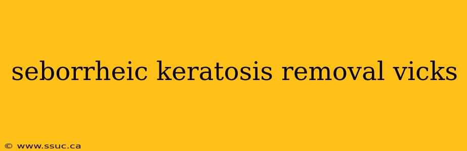 seborrheic keratosis removal vicks