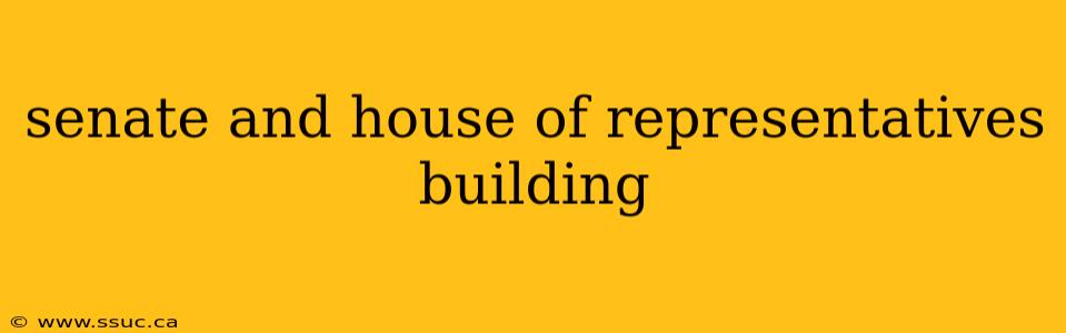 senate and house of representatives building