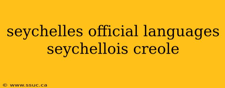 seychelles official languages seychellois creole