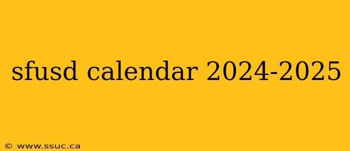 sfusd calendar 2024-2025