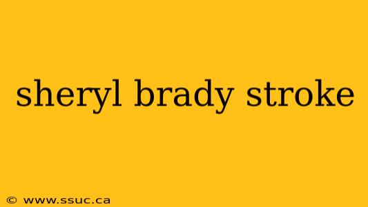 sheryl brady stroke