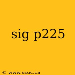 sig p225