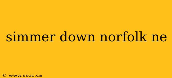 simmer down norfolk ne