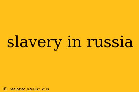 slavery in russia