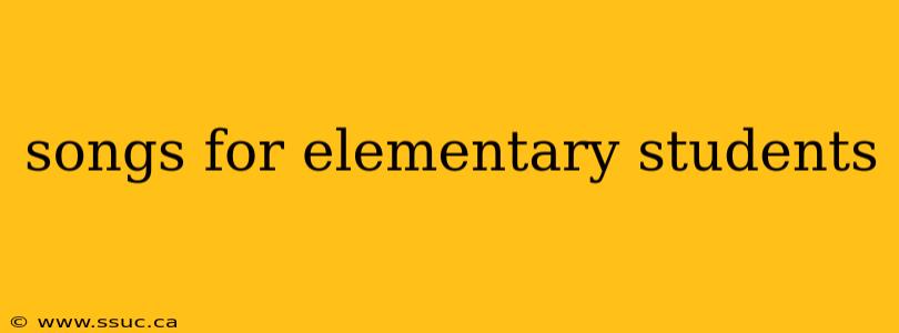 songs for elementary students