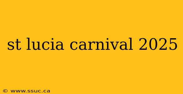 st lucia carnival 2025