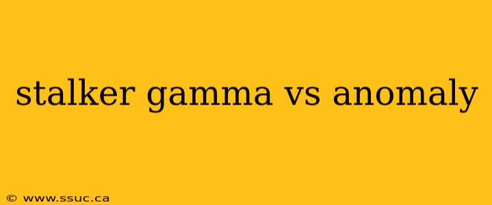 stalker gamma vs anomaly