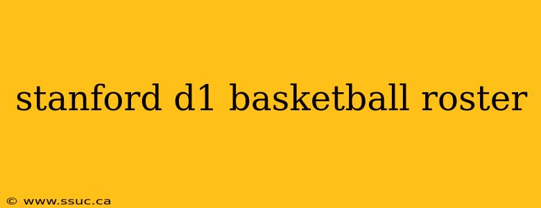 stanford d1 basketball roster