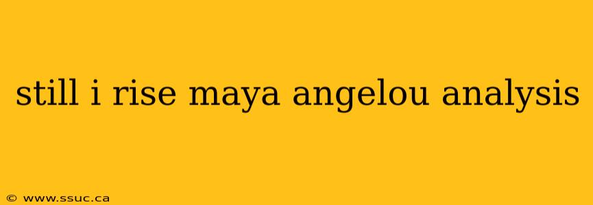 still i rise maya angelou analysis