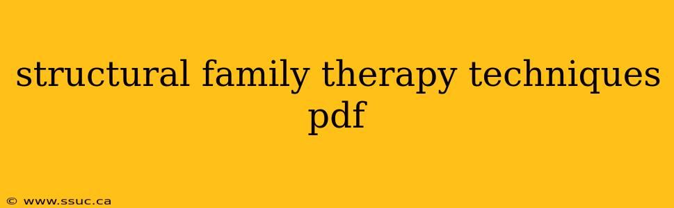 structural family therapy techniques pdf