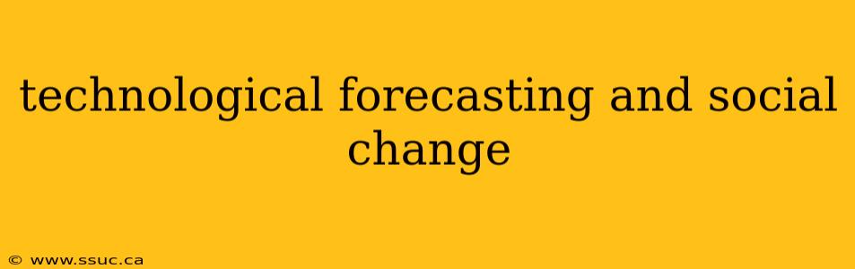 technological forecasting and social change