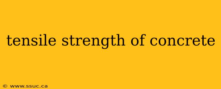 tensile strength of concrete