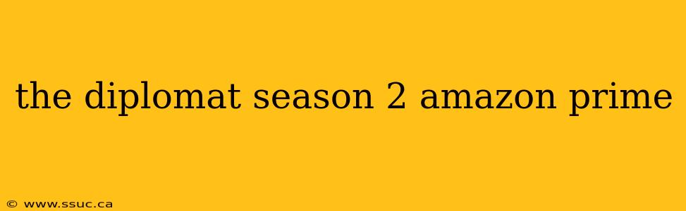 the diplomat season 2 amazon prime