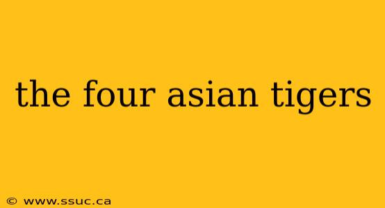 the four asian tigers