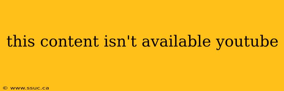 this content isn't available youtube