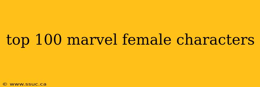 top 100 marvel female characters