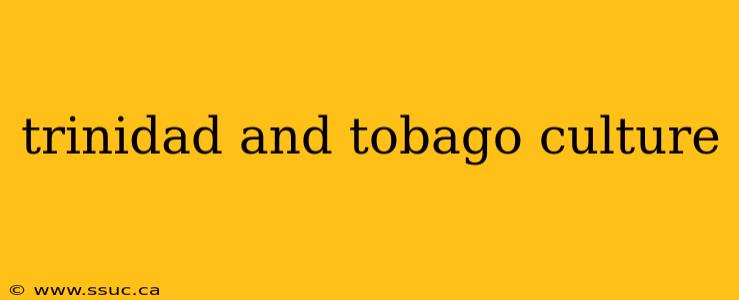 trinidad and tobago culture